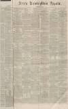 Aris's Birmingham Gazette Saturday 21 February 1863 Page 1