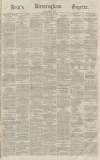 Aris's Birmingham Gazette Saturday 16 April 1864 Page 1