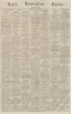 Aris's Birmingham Gazette Saturday 28 May 1864 Page 1
