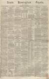 Aris's Birmingham Gazette Saturday 28 January 1865 Page 1
