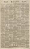 Aris's Birmingham Gazette Saturday 04 February 1865 Page 1
