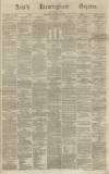 Aris's Birmingham Gazette Saturday 11 February 1865 Page 1