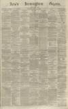Aris's Birmingham Gazette Saturday 18 February 1865 Page 1