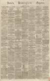 Aris's Birmingham Gazette Saturday 25 March 1865 Page 1