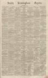 Aris's Birmingham Gazette Saturday 12 August 1865 Page 1