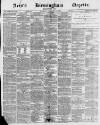 Aris's Birmingham Gazette Saturday 18 February 1871 Page 1