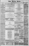 Liverpool Daily Post Wednesday 17 October 1855 Page 1