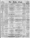 Liverpool Daily Post Wednesday 11 June 1856 Page 1