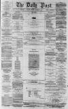 Liverpool Daily Post Saturday 22 November 1856 Page 1