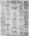 Liverpool Daily Post Tuesday 25 November 1856 Page 1