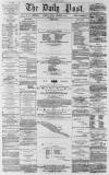 Liverpool Daily Post Friday 28 November 1856 Page 1