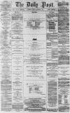 Liverpool Daily Post Tuesday 02 December 1856 Page 1
