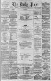 Liverpool Daily Post Monday 29 December 1856 Page 1