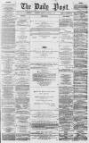 Liverpool Daily Post Saturday 17 January 1857 Page 1