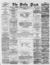 Liverpool Daily Post Wednesday 21 January 1857 Page 1