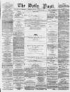 Liverpool Daily Post Saturday 24 January 1857 Page 1