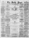 Liverpool Daily Post Tuesday 27 January 1857 Page 1