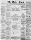 Liverpool Daily Post Wednesday 28 January 1857 Page 1