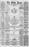 Liverpool Daily Post Tuesday 10 February 1857 Page 1