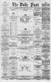 Liverpool Daily Post Wednesday 25 February 1857 Page 1