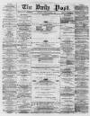 Liverpool Daily Post Tuesday 03 March 1857 Page 1