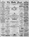 Liverpool Daily Post Tuesday 10 March 1857 Page 1