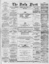 Liverpool Daily Post Thursday 12 March 1857 Page 1