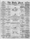 Liverpool Daily Post Monday 16 March 1857 Page 1