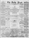 Liverpool Daily Post Saturday 21 March 1857 Page 1