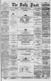 Liverpool Daily Post Monday 06 April 1857 Page 1