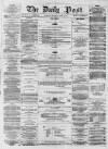 Liverpool Daily Post Wednesday 22 April 1857 Page 1