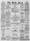 Liverpool Daily Post Monday 27 April 1857 Page 1