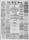 Liverpool Daily Post Saturday 16 May 1857 Page 1