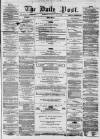 Liverpool Daily Post Thursday 28 May 1857 Page 1