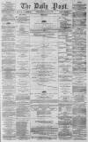 Liverpool Daily Post Monday 20 July 1857 Page 1