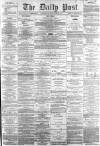 Liverpool Daily Post Saturday 23 April 1859 Page 1