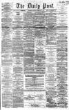 Liverpool Daily Post Saturday 18 February 1860 Page 1