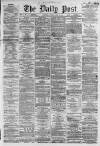 Liverpool Daily Post Tuesday 17 April 1860 Page 1