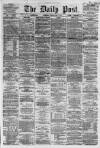 Liverpool Daily Post Monday 07 May 1860 Page 1