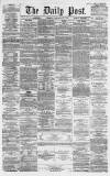 Liverpool Daily Post Saturday 12 May 1860 Page 1