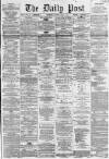 Liverpool Daily Post Tuesday 15 May 1860 Page 1
