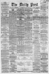 Liverpool Daily Post Saturday 19 May 1860 Page 1