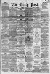 Liverpool Daily Post Tuesday 05 June 1860 Page 1