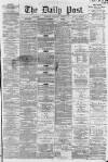 Liverpool Daily Post Wednesday 15 August 1860 Page 1