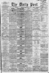 Liverpool Daily Post Friday 17 August 1860 Page 1