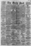 Liverpool Daily Post Friday 21 December 1860 Page 1
