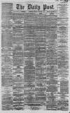 Liverpool Daily Post Saturday 09 February 1861 Page 1