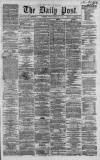 Liverpool Daily Post Monday 18 February 1861 Page 1