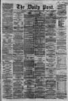 Liverpool Daily Post Tuesday 26 February 1861 Page 1