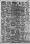 Liverpool Daily Post Wednesday 27 February 1861 Page 1